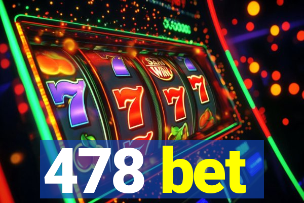 478 bet